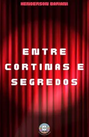 Entre cortinas e segredos (Entrelaçados pelo Destino) – Henderson Bariani
