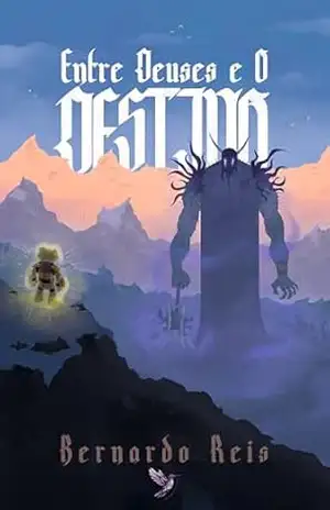 Entre Deuses e o Destino – Volume 1 – Bernardo Reis