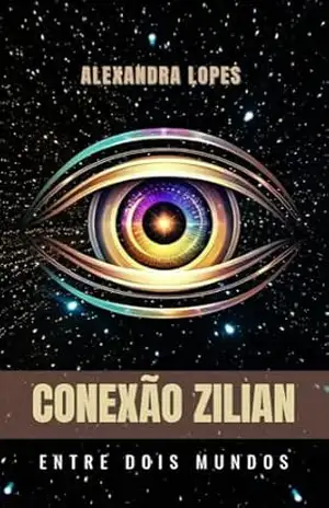 Entre Dois Mundos (Conexão Zilian Livro 1) – Alexandra Lopes