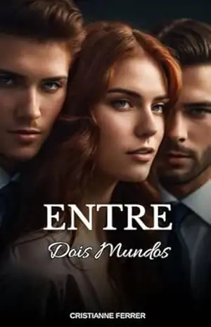 Entre Dois Mundos – Cristiane  Ferrer