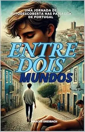 Entre Dois Mundos: Uma jornada de autodescoberta nas paisagem de Portugal – Marcos  Dreybach