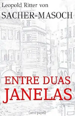 Entre duas janelas (novela galiciana) – Leopold Ritter von Sacher-Masoch
