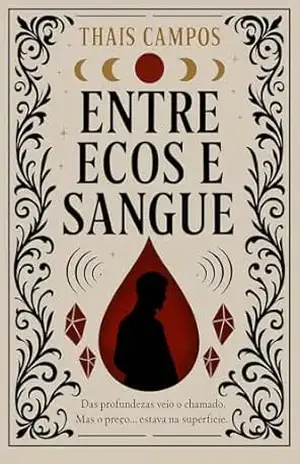 ENTRE ECOS E SANGUE – Thais Campos