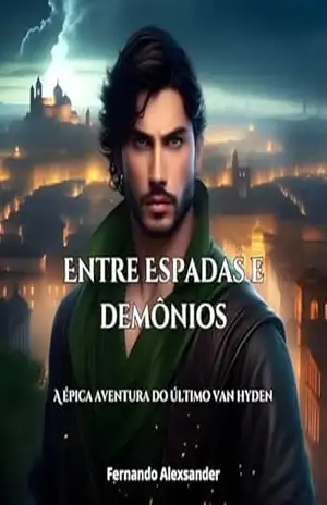 Entre Espadas e Demônios: A Épica Aventura do Último Van Hayden – Fernando Alexsander