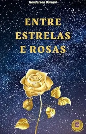 Entre estrelas e rosas (Entrelaçados pelo Destino) – Henderson Bariani