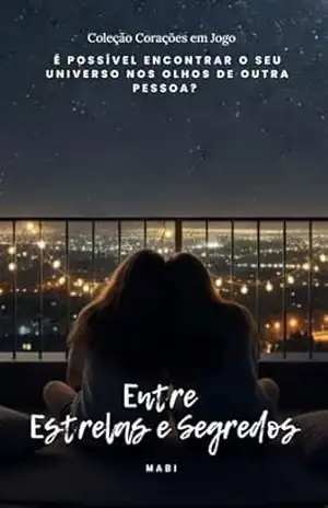 Entre Estrelas e Segredos: Livro (Corações em Jogo 4) – Mabi x