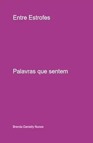 Entre Estrofes – Brenda Danielly Nunes
