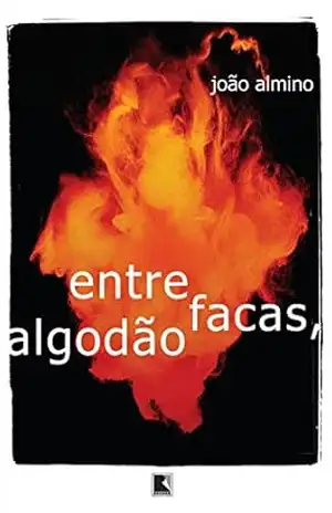 Entre facas, algodão - João Almino