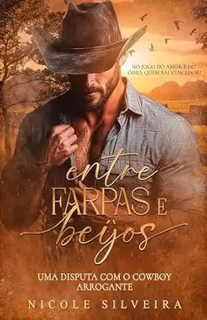 Entre Farpas e Beijos: Uma disputa com o cowboy arrogante – Nicole Silveira
