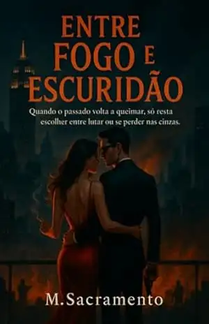 Entre Fogo E Escuridão – M. Sacramento