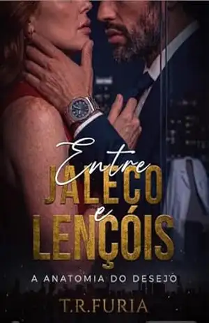 ENTRE JALECO E LENÇÓIS: A ANATOMIA DO DESEJO: Um romance perigoso entre uma Psiquiatra e um Advogado (volume 1) – T.R. Furia
