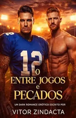 Entre jogos e pecados: Sangue, glória e redenção – Vitor Zindacta