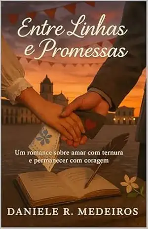 Entre Linhas e Promessas – Daniele R. Medeiros