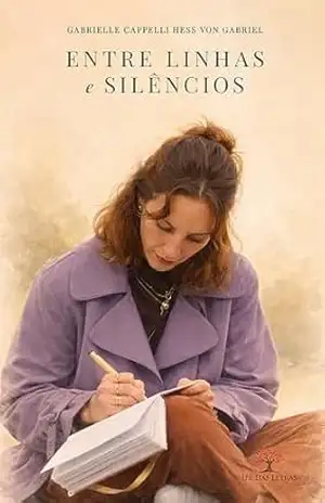 Entre linhas e silêncios - Gabrielle Cappelli Hess von Gabriel