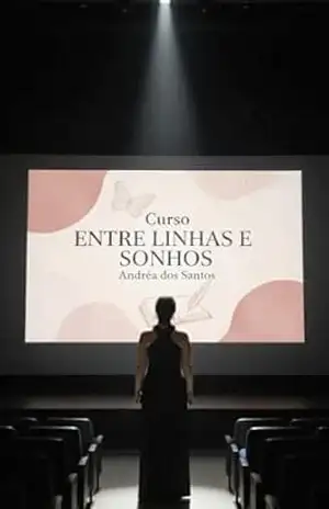 ENTRE LINHAS E SONHOS: CURSO DE ESCRITA CRIATIVA – Andréa Dos santos