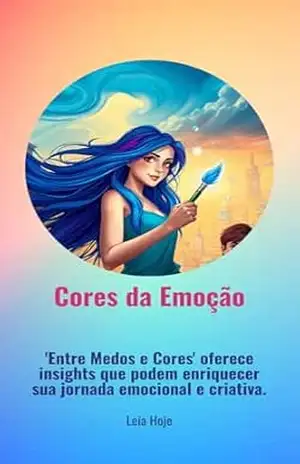 Entre Medos e Cores - Maria Valeria  Sousa