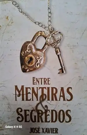 ENTRE MENTIRAS & SEGREDOS – JOSÉ  XAVIER DE SOUZA