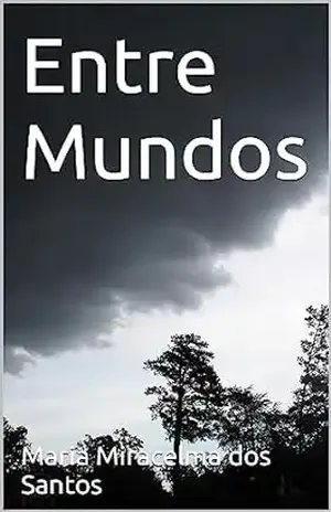Entre Mundos – Maria Miracelma  dos Santos