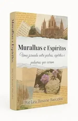 Entre Muralhas e Espíritos – Léa Rosane Barcelos