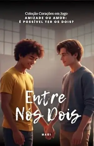 Entre Nós Dois (Corações em Jogo Livro 2) – Mabi X