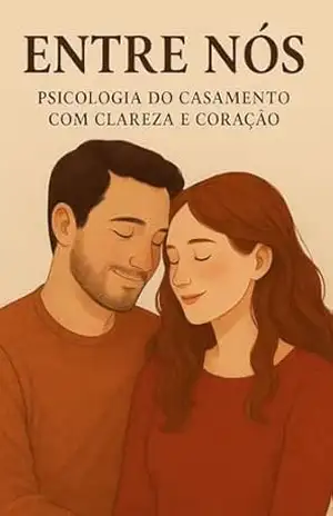 Entre Nós: Psicologia do Casamento com Clareza e Coração – Jack Niel