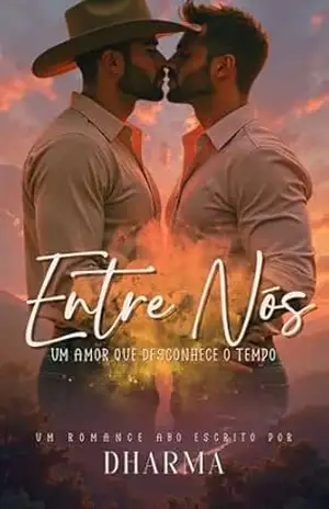 Entre Nós: Um Amor que Desconhece o Tempo – Dharma Escritora