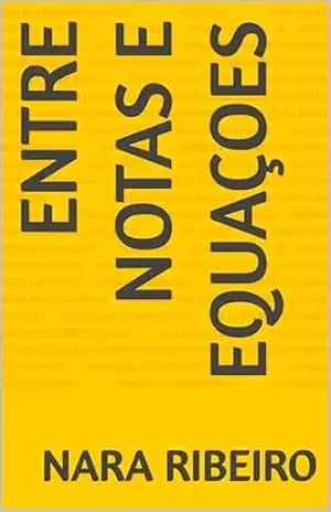 Entre notas e Equaçoes – Nara Ribeiro
