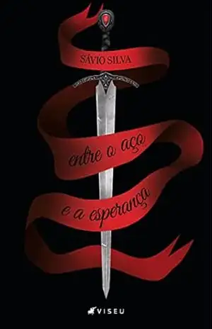 Entre o aço e a esperança – Sávio Silva