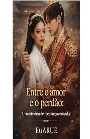 Entre o Amor e o Perdão: Uma história de recomeço após a dor - EuARUE  Gomes dos Santos