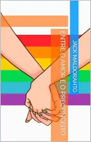 Entre o Amor e o Preconceito – Jack Maldorahto