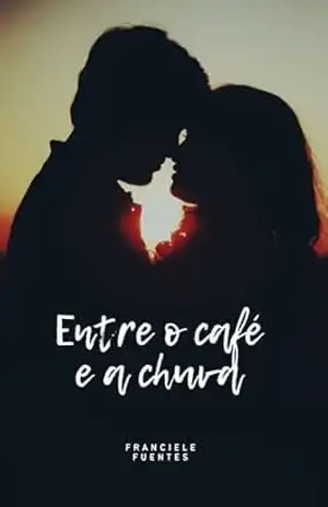 Entre o café e a Chuva – FRANCIELE FUENTES