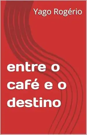 entre o café e o destino – Yago Rogério