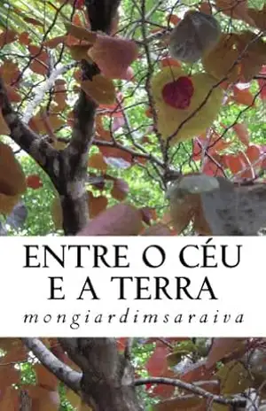 Entre o Céu e a Terra – Mongiardim Saraiva