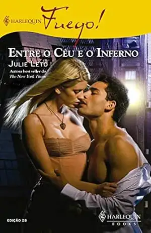 Entre o céu e o inferno (Harlequin Coleção Desejo Fuego Livro 28) – Julie Elizabeth Leto