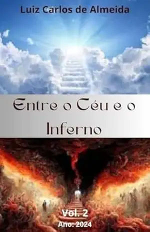 Entre o Céu e o Inferno – Vol.2 (Trilogia Entre o Céu e o Inferno) – Luiz Carlos de Almeida