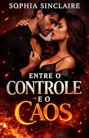 Entre o Controle e o Caos – Sophia Sinclaire