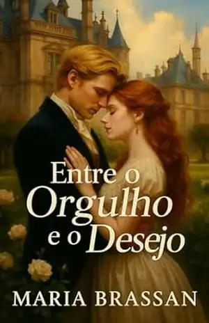 Entre o Orgulho e o Desejo – Maria Brassan