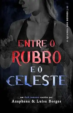 ENTRE O RUBRO E O CELESTE (A Quadra dos Deuses Livro 2) – Autora Azaphena