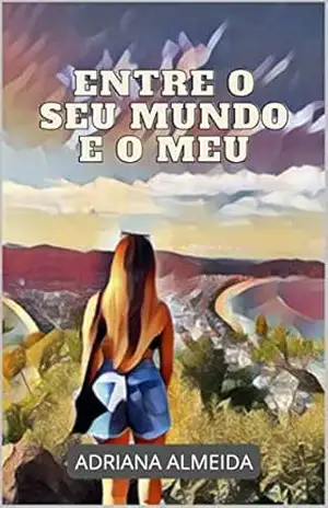 ENTRE O SEU MUNDO E O MEU – Adriana Almeida