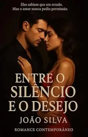 Entre o Silêncio e o Desejo – João Silva