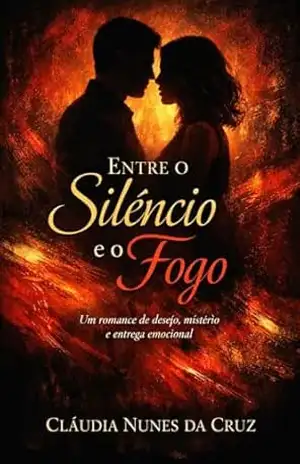 Entre o Silêncio e o Fogo – Cláudia Nunes da Cruz