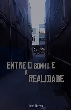 Entre o sonho e a realidade. – José Nunes