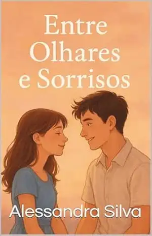 Entre Olhares e Sorrisos – Alessandra  Silva