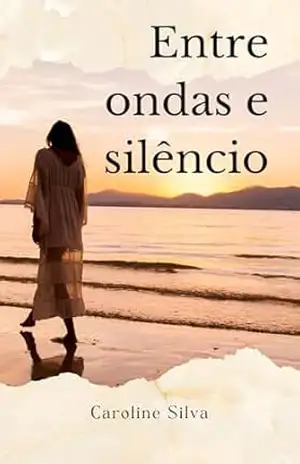 Entre Ondas e Silêncio – Caroline Silva