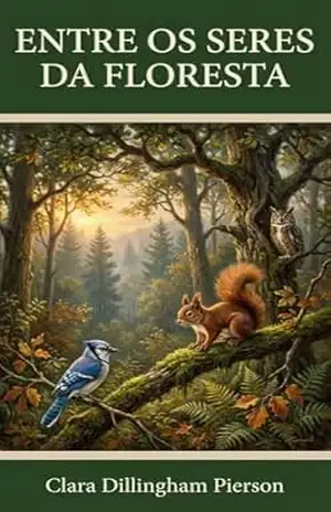Entre os Seres da Floresta – Clara  Dillingham Pierson