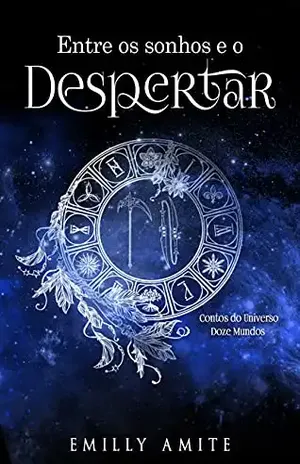 Entre os Sonhos e o Despertar: Doze Mundos – livro 9.5 – Emilly Amite