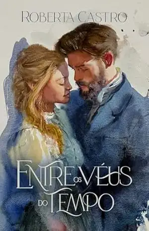 Entre os véus do tempo – Roberta Castro