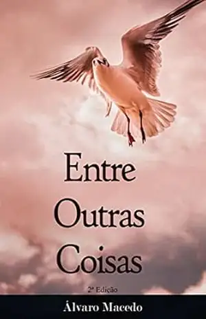 Entre Outras Coisas - Álvaro Macedo