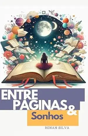 Entre Páginas e Sonhos: “Quando o amor se escreve nas entrelinhas e se revela em cada imagem.” – Renan Silva