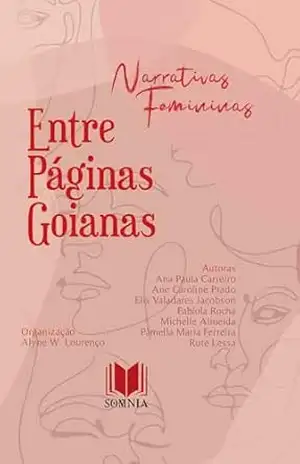 Entre Páginas Goianas: Narrativas Femininas – Somnia Editora